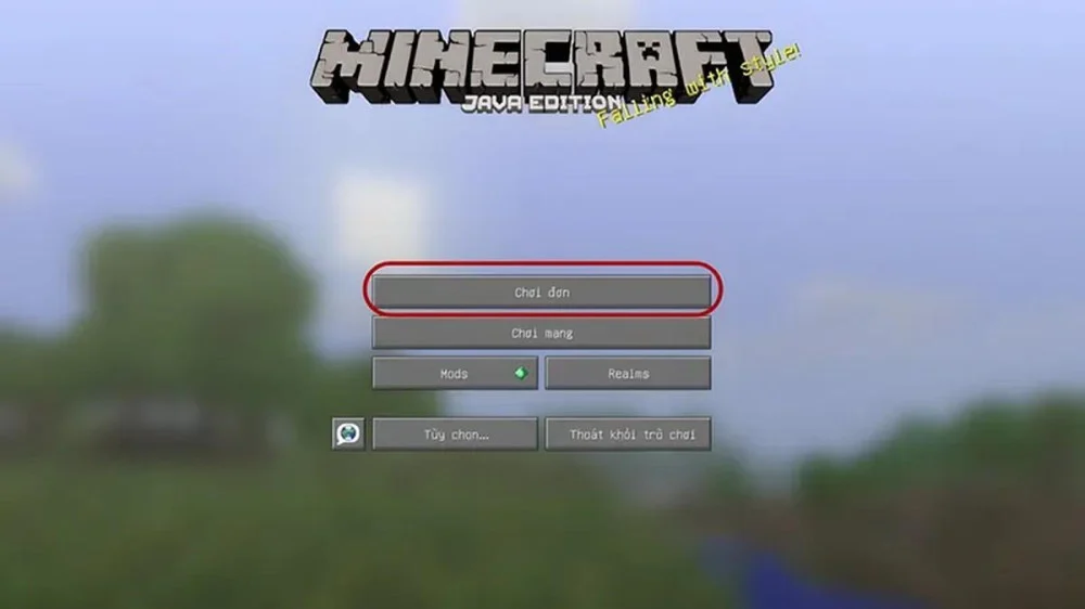Mở Minecraft và chọn chế độ chơi đơn để bắt đầu